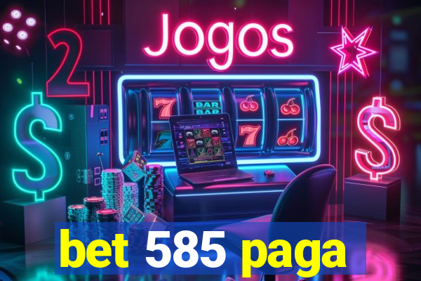 bet 585 paga